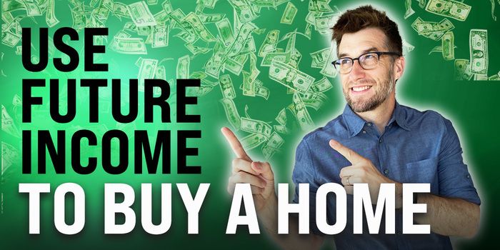 Use future income to buy a home