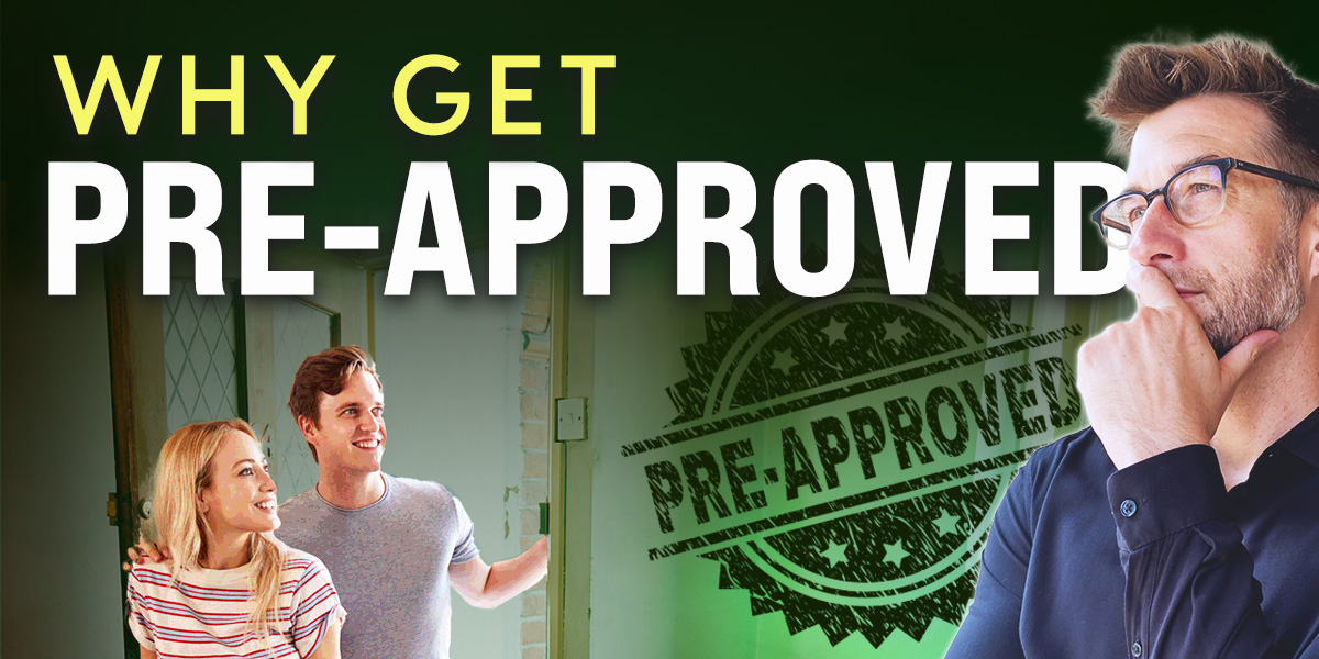 Why get pre-approved mortgage graphic showing homebuyers touring a house and a mortgage professional emphasizing pre-approval benefits.