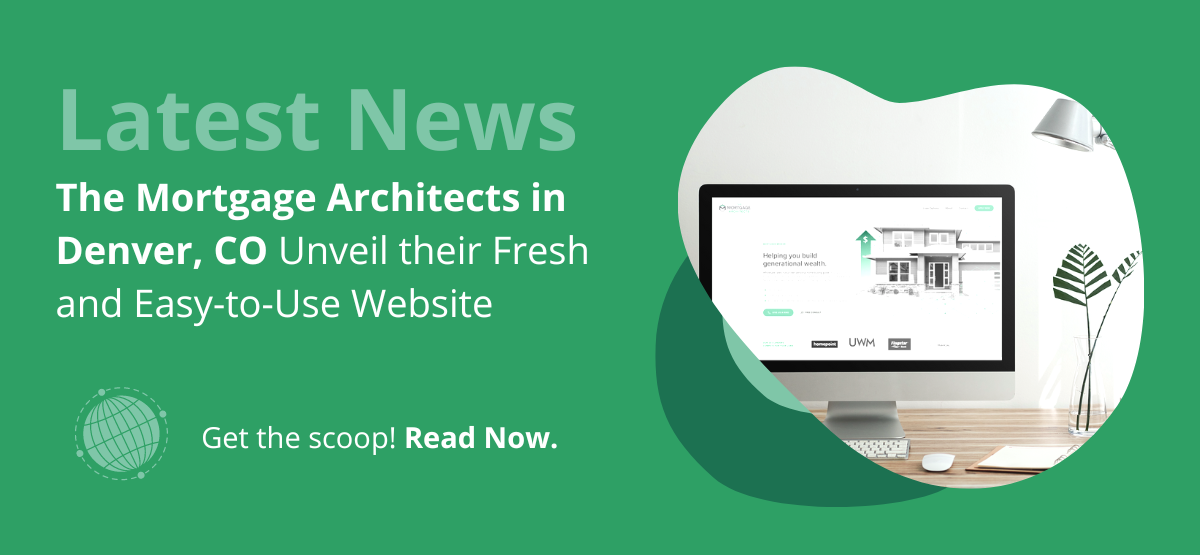 Green graphic announcing “Latest News: The Mortgage Architects in Denver, CO unveil their fresh and easy-to-use website” with an image of a desktop computer displaying the company’s new homepage.